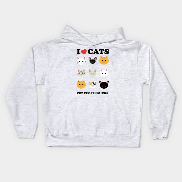 I love Cats coz people sucks - Cat lover Tshirt Kids Hoodie by MADesigns